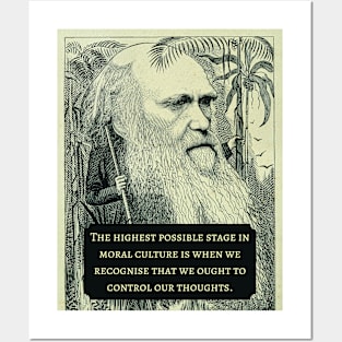 Charles Darwin portrait and quote: The highest possible stage in moral culture is when we recognize that we ought to control our thoughts. Posters and Art